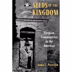 ISBN Seeds of the Kingdom ( Utopian Communities in the Americas ), Anna L. Peterson, 198 pages, Anglais, Oxford University Pr ...