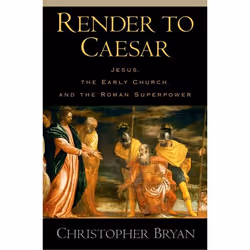 ISBN Render to Caesar ( Jesus the Early Church and the Roman Superpower ), Christopher Bryan, 200 pages, Anglais, Oxford Univ ...