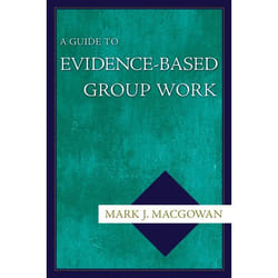 Guide To Evidence-Based Group Work