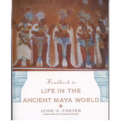 ISBN Handbook to Life in the Ancient Maya World, 416 pages