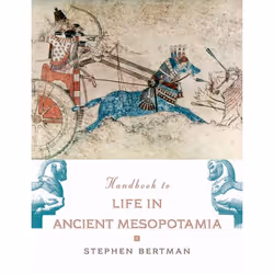 ISBN Handbook to Life in Ancient Mesopotamia, 416 pages