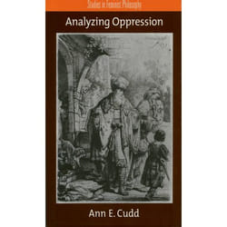 Analyzing Oppression, Studies in Feminist Philosophy