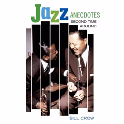 ISBN Jazz Anecdotes ( Second Time around ), Bill Crow, 416 pages, Anglais, Oxford University Press, 27/10/2005, unisexe