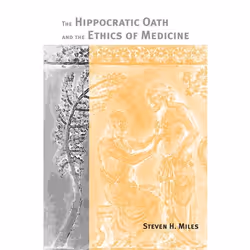 ISBN The Hippocratic Oath and the Ethics of Medicine, Steven H. Miles, Anglais, Oxford University Press, 14/07/2005, unisexe, ...