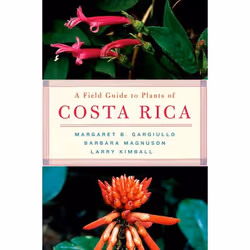 ISBN A Field Guide to Plants of Costa Rica, Margaret Gargiullo, Larry Kimball, Barbara Magnuson, Anglais, Oxford University P ...
