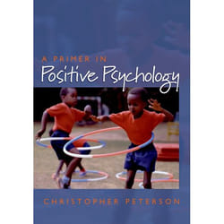 A Primer in Positive Psychology