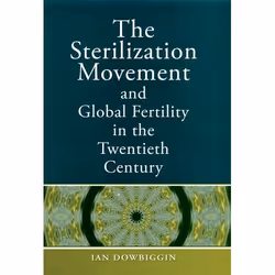 ISBN The Sterilization Movement and Global Fertility in the Twentieth Century, Ian R. Dowbiggin, Anglais, Oxford University P ...