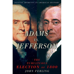 Adams Vs. Jefferson, Pivotal Moments in American History