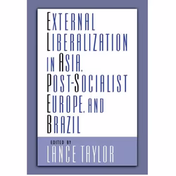 ISBN External Liberalization in Asia Post-Socialist Europe and Brazil, Lance Taylor, Anglais, Oxford University Press, 23/02/ ...