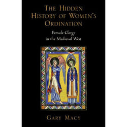 ISBN The Hidden History of Women's Ordination ( Female Clergy in the Medieval West )