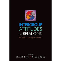 Intergroup Attitudes and Relations in Childhood Through Adulthood, Studies in Crime and Public Policy