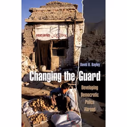 ISBN Changing the Guard ( Developing Democratic Police Abroad ), David H. Bayley, Anglais, Oxford University Press, 22/12/200 ...