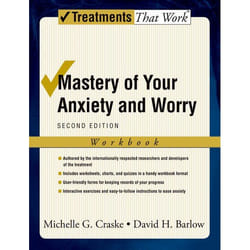 Mastery of Your Anxiety And Worry, Treatments That Work