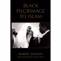ISBN Black Pilgrimage to Islam, Robert Dannin, Jolie Stahl, 368 pages, Anglais, Oxford University Press, 13/10/2005, unisexe