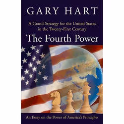 ISBN The Fourth Power ( A Grand Strategy for the United States in the Twenty-First Century ), Gary Hart, 200 pages, Anglais, ...