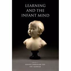 ISBN Learning and the Infant Mind, Amanda Woodward, Amy Needham, Anglais, Oxford University Press, 16/10/2008, unisexe, 1 piè ...