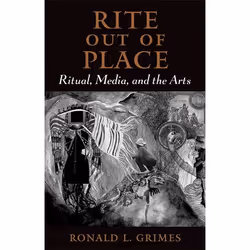 ISBN Rite out of Place ( Ritual Media and the Arts ), Anglais, Couverture rigide, 216 pages