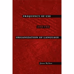 ISBN Frequency of Use and the Organization of Language, Joan Bybee, 376 pages, Anglais, Oxford University Press, 25/01/2007, ...