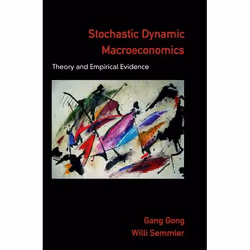 ISBN Stochastic Dynamic Macroeconomics ( Theory and Empirical Evidence ), Gang Gong, Willi Semmler, Anglais, Oxford Universit ...