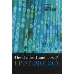 The Oxford Handbook of Epistemology, Oxford Handbooks in Philosophy