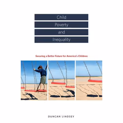 ISBN Child Poverty and Inequality ( Securing a Better Future for America's Children ), Duncan Lindsey, Anglais, Oxford Univer ...