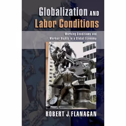 ISBN Globalization and Labor Conditions, Robert J. Flanagan, Anglais, Oxford University Press, 03/08/2006, unisexe, 1 pièce(s ...