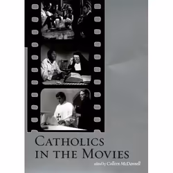 ISBN Catholics in the Movies, Anglais, Couverture rigide, 384 pages