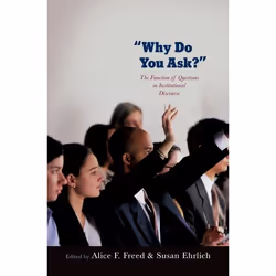 ISBN Why Do You Ask? ( The Function of Questions in Institutional Discourse ), Anglais, Couverture rigide, 376 pages