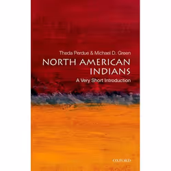 ISBN North American Indians: A Very Short Introduction, Theda Perdue, Michael D. Green, 160 pages, Anglais, Oxford University ...