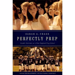 ISBN Perfectly Prep ( Gender Extremes at a New England Prep School ), Sarah A. Chase, Anglais, Oxford University Press, 26/06 ...