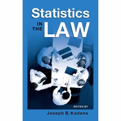 ISBN Statistics in the Law ( A Practitioner's Guide Cases and Materials ), Joseph B. Kadane, Anglais, Oxford University Press ...