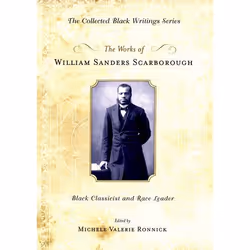 ISBN The Works of William Sanders Scarborough ( Black Classicist and Race Leader ), Michelle Ronnick, Anglais, Oxford Univers ...