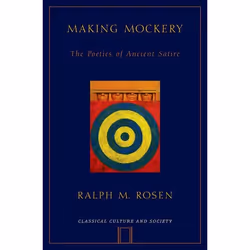ISBN Making Mockery ( The Poetics of Ancient Satire ), Ralph Rosen, 312 pages, Anglais, Oxford University Press, 17/05/2007, ...