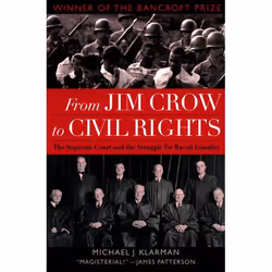 ISBN From Jim Crow to Civil Rights ( The Supreme Court and the Struggle for Racial Equality ), Michael J. Klarman, 672 pages, ...