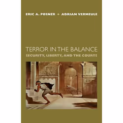 ISBN Terror in the Balance ( Security Liberty and the Courts ), Eric A. Posner, Adrian Vermeule, Anglais, Oxford University P ...