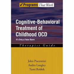 ISBN Cognitive-Behavioral Treatment of Childhood OCD ( It's Only a False Alarm Therapist Guide ), John Piacentini PhD, Audra  ...