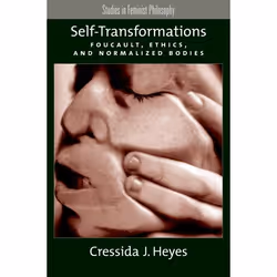 ISBN Self-Transformations ( Foucault Ethics and Normalized Bodies ), Cressida J. Heyes, 176 pages, Anglais, Oxford University ...