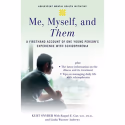 ISBN Me Myself and Them ( A Firsthand Account of One Young Person's Experience with Schizophrenia ), Kurt Snyder, Raquel E. G ...