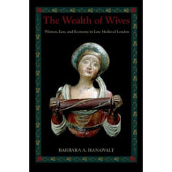 ISBN The Wealth of Wives ( Women Law and Economy in Late Medieval London )