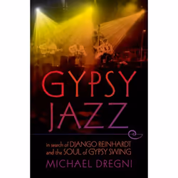 ISBN Gypsy Jazz ( In Search of Django Reinhardt and the Soul of Gypsy Swing ), Anglais, Couverture rigide, 352 pages