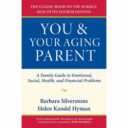 ISBN You and Your Aging Parent ( A Family Guide to Emotional Social Health and Financial Problems ), Barbara Silverstone, Hel ...