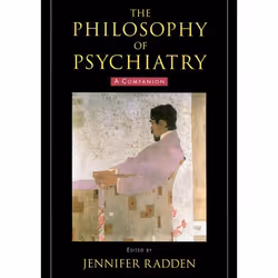 ISBN The Philosophy of Psychiatry ( A Companion ), Jennifer Radden, 480 pages, Anglais, Oxford University Press, 18/01/2007, ...