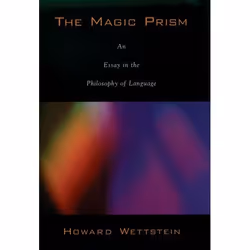 ISBN The Magic Prism ( An Essay in the Philosophy of Language ), Anglais, Couverture rigide, 256 pages
