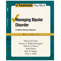 ISBN Managing Bipolar Disorder: Workbook ( A cognitive-behavioural approach ), Michael Otto PhD, Noreen Reilly-Harrington PhD ...