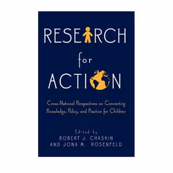 ISBN Research for Action ( Cross-national perspectives on connecting knowledge policy and practice for children ), Robert J. ...