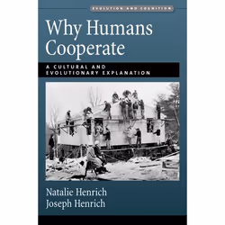 ISBN Why Humans Cooperate ( A Cultural and Evolutionary Explanation ), Joseph Henrich, Natalie Henrich, Anglais, Oxford Unive ...