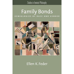 Family Bonds, Studies in Feminist Philosophy