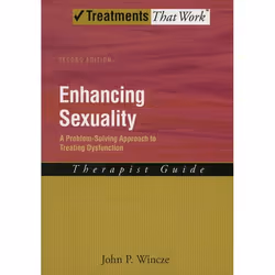 ISBN Enhancing Sexuality ( A Problem-Solving Approach to Treating Dysfunction Therapist Guide ), John P. Wincze PhD, Anglais, ...
