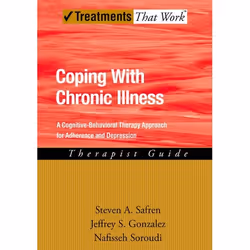 ISBN Coping with Chronic Illness ( A Cognitive-Behavioral Therapy Approach for Adherence and Depression Therapist Guide ), St ...