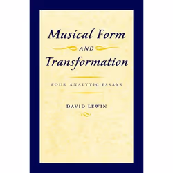 ISBN Musical Form and Transformation ( Four Analytic Essays ), Anglais, Livre broché, 184 pages